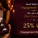 Don't Wait Until Engagement Season: Why July Is the Best Time to Shop at 25% Off Engagement Rings Sale