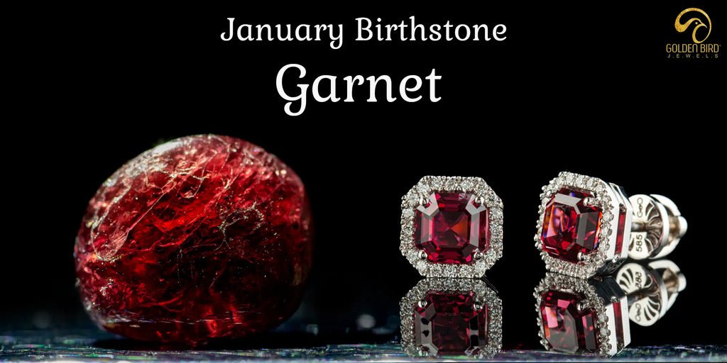 [Image showcasing the January birthstone Garnet. A rough garnet gemstone is displayed next to a pair of garnet earrings with diamond accents. The text January Birthstone Garnet is prominently displayed above the stones] - [Golden Bird Jewels]